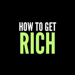 How to Get Rich